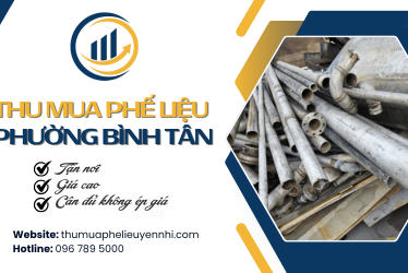 Thu mua phế liệu phường Bình Tân chuyên nghiệp, thanh toán nhanh