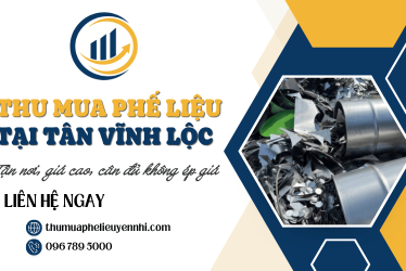 Thu mua phế liệu Tân Vĩnh Lộc tận nơi, giá cao, cân đủ không ép giá
