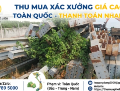 Thu Mua Xác Nhà Xưởng Cũ Giá Cao Tại Hà Nội & Lân Cận