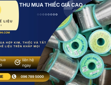 Thu Mua Thiếc Hàn Cũ Giá Cao Toàn Quốc – Thu Mua Tận Nơi, Thanh Toán Ngay